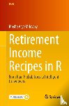 Milevsky, Moshe Arye - Retirement Income Recipes in R