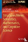  - Structures Meres: Semantics, Mathematics, and Cognitive Science