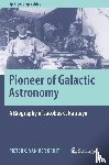 van der Kruit, Pieter C. - Pioneer of Galactic Astronomy: A Biography of Jacobus C. Kapteyn