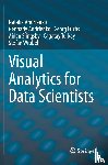 Andrienko, Natalia, Andrienko, Gennady, Fuchs, Georg, Slingsby, Aidan - Visual Analytics for Data Scientists