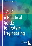 Wong, Tuck Seng, Tee, Kang Lan - A Practical Guide to Protein Engineering