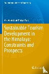 Sati, Vishwambhar Prasad - Sustainable Tourism Development in the Himalaya: Constraints and Prospects