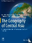 Jelen, Igor, Buciene, Angelija, Chiavon, Francesco, Silvestri, Tommaso - The Geography of Central Asia