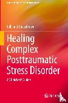 O’Shea Brown, Gillian - Healing Complex Posttraumatic Stress Disorder