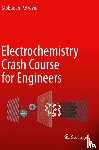 Petrovic, Slobodan - Electrochemistry Crash Course for Engineers
