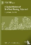 Bell, Matthew, Armstrong, Gary - A Social History of Sheffield Boxing, Volume I