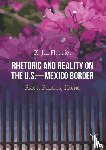 Fleuriet, K. Jill - Rhetoric and Reality on the U.S.—Mexico Border