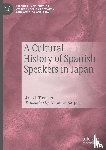 Tinajero, Araceli - A Cultural History of Spanish Speakers in Japan