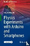 Organtini, Giovanni - Physics Experiments with Arduino and Smartphones