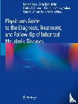  - Physician's Guide to the Diagnosis, Treatment, and Follow-Up of Inherited Metabolic Diseases