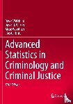 Weisburd, David, Wilson, David B., Wooditch, Alese, Britt, Chester - Advanced Statistics in Criminology and Criminal Justice