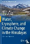  - Water, Cryosphere, and Climate Change in the Himalayas