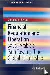 Ramady, Mohamed A. - Financial Regulation and Liberation