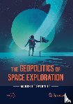 Spagnulo, Marcello - The Geopolitics of Space Exploration