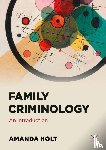 Holt, Amanda - Family Criminology