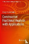 Anastassiou, George A. - Constructive Fractional Analysis with Applications