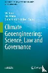  - Climate Geoengineering: Science, Law and Governance