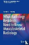 Eisenberg, Ronald L. - What Radiology Residents Need to Know: Musculoskeletal Radiology