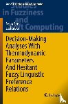 Ren, Peijia, Xu, Zeshui - Decision-Making Analyses with Thermodynamic Parameters and Hesitant Fuzzy Linguistic Preference Relations