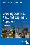 Mosher, Michael, Trantham, Kenneth - Brewing Science: A Multidisciplinary Approach