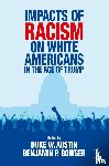  - Impacts of Racism on White Americans In the Age of Trump