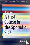 Stacey, Blake C. - A First Course in the Sporadic SICs
