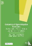 Ward, Harriet, Moggach, Lynne, Tregeagle, Susan, Trivedi, Helen - Outcomes of Open Adoption from Care