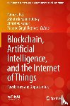  - Blockchain, Artificial Intelligence, and the Internet of Things