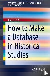 Gil, Tiago Luis - How to Make a Database in Historical Studies