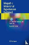 Fargen, Kyle M. - Idiopathic Intracranial Hypertension Explained