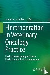  - Electroporation in Veterinary Oncology Practice