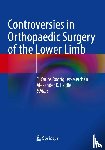  - Controversies in Orthopaedic Surgery of the Lower Limb