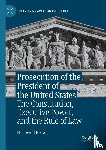 Brown, H. Lowell - Prosecution of the President of the United States