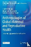  - Anthropologies of Global Maternal and Reproductive Health