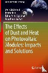  - The Effects of Dust and Heat on Photovoltaic Modules: Impacts and Solutions