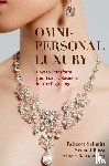 Schmitt, Rebecca, Rossi, Arnaud, Bensoussan, Albert - Omni-personal Luxury