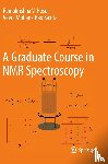Hosur, Ramakrishna V., Kakita, Veera Mohana Rao - A Graduate Course in NMR Spectroscopy