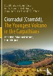  - Ciomadul (Csomad), The Youngest Volcano in the Carpathians