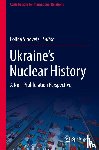  - Ukraine’s Nuclear History