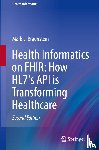 Braunstein, Mark L. - Health Informatics on FHIR: How HL7's API is Transforming Healthcare