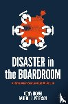 Brown, Gerry, Peterson, Randall S. - Disaster in the Boardroom