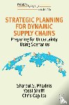 Phadnis, Shardul S., Sheffi, Yossi, Caplice, Chris - Strategic Planning for Dynamic Supply Chains