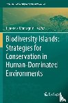  - Biodiversity Islands: Strategies for Conservation in Human-Dominated Environments
