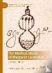Begley, Justin, Goldberg, Benjamin - The Medical World of Margaret Cavendish