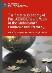  - The Political Economy of Post-COVID Life and Work in the Global South: Pandemic and Precarity