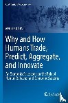 Bovi, Maurizio - Why and How Humans Trade, Predict, Aggregate, and Innovate