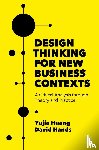 Huang, Yujia, Hands, David - Design Thinking for New Business Contexts