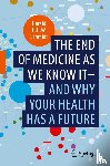 Schmidt, Harald H.H.W. - The end of medicine as we know it - and why your health has a future