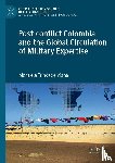 Viana, Manuela Trindade - Post-conflict Colombia and the Global Circulation of Military Expertise