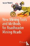 Kotwica, Krzysztof - New Mining Tools and Methods for Roadheader Mining Heads